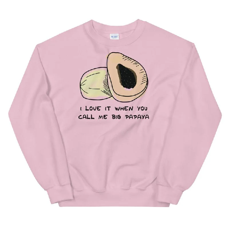 Bonus Savings lightweight workout sweatshirtI Love It When You Call Me Big Papaya Unisex Sweatshirt Bonus Savings lightweight workout sweatshirtI Love It When You Call Me Big Papaya Unisex Sweatshirt