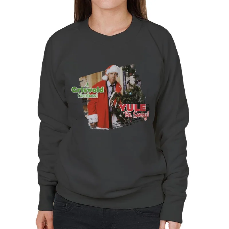 athletic style hoodieNational Lampoon’s Christmas Vacation Yule Be Sorry Women's Sweatshirt